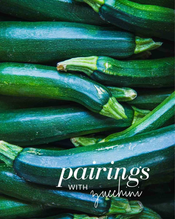 Image of zucchinis with the text overlay "pairings with zucchini"